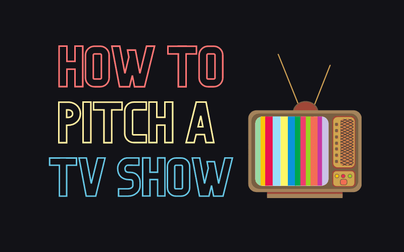 how to pitch a TV show